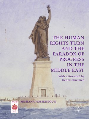 cover image of The Human Rights Turn and the Paradox of Progress in the Middle East